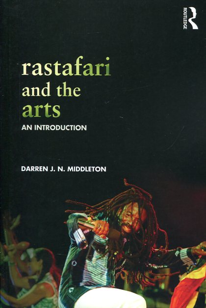 Rastafari and the arts. 9780415831895