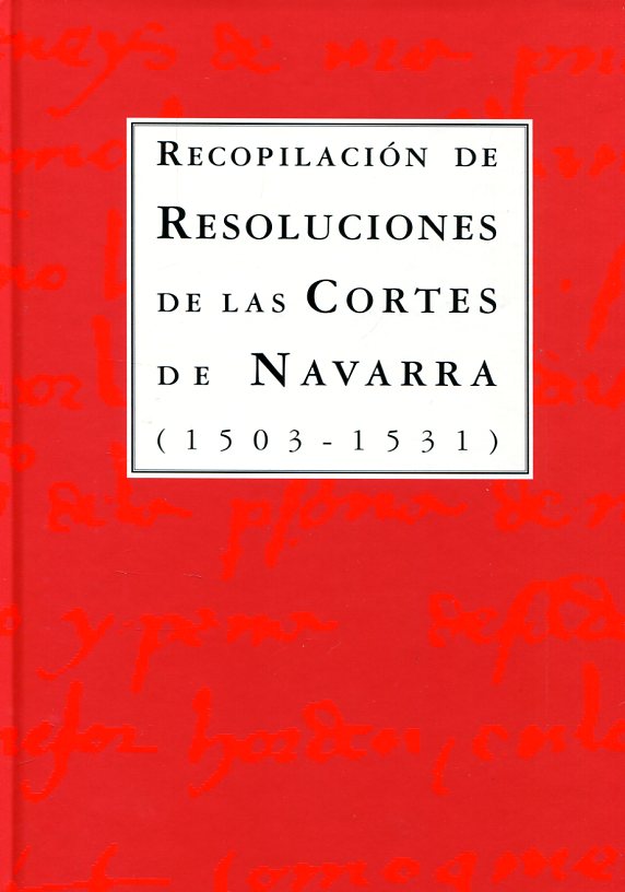 Recopilación de resoluciones de las Cortes de Navarra. 9788487460470