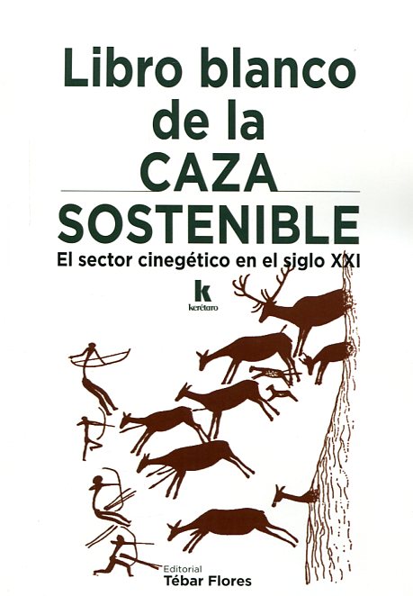 Libro blanco de la caza sostenible. 9788473605472