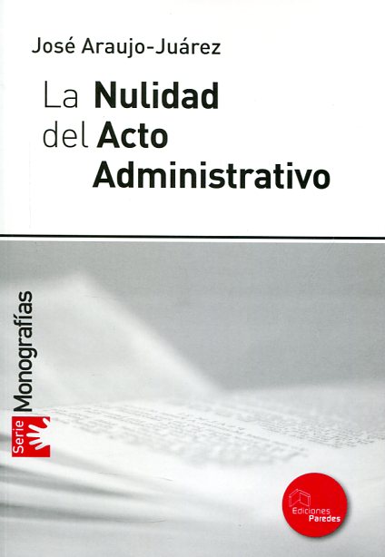 La nulidad del acto administrativo. 9789807111799