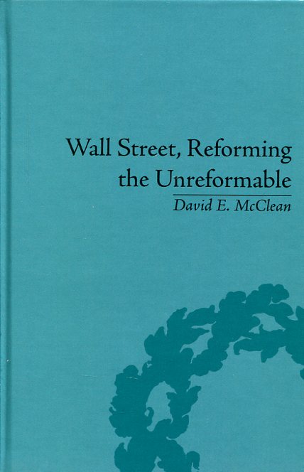 Wall Street, reforming the unreformable. 9781848935051