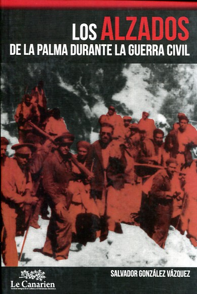 Los alzados de la Palma durante la Guerra Civil. 9788494036460