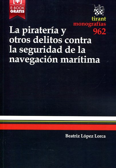 La piratería y otros delitos contra la seguridad de la navegación marítima