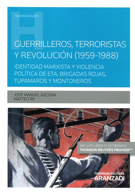 Guerrilleros, terroristas y revolución (1959-1988). 9788490599846