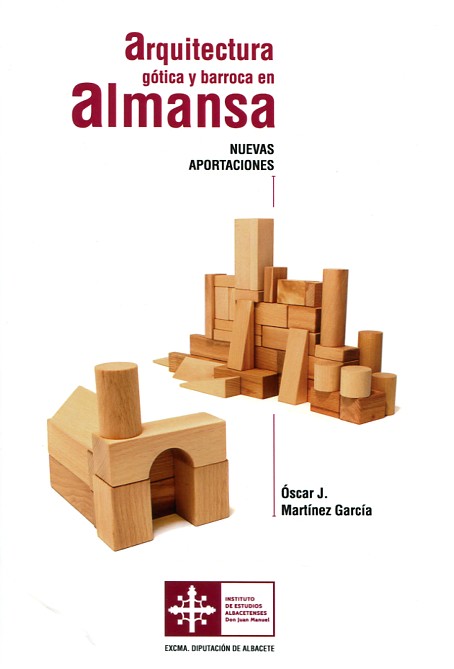 Arquitectura gótica y barroca en Almansa. 9788496800915
