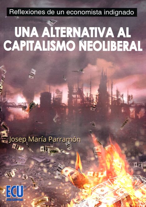 Una alternativa al capitalismo neoliberal. 9788416312573