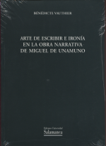 Arte de escribir e ironía en la obra narrativa de Miguel de Unamuno