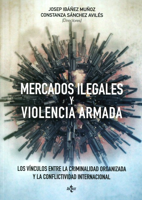 Mercados ilegales y violencia armada. 9788430965038