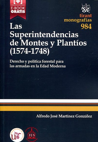 Las Superintendencias de Montes y Plantíos (1574-1748). 9788490861158