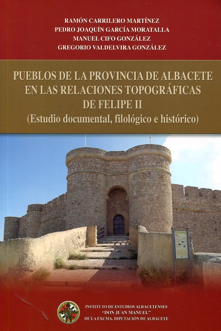 Pueblos de la provincia de Albacete en las relaciones topográficas de Felipe II. 9788496800809