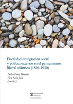 Fiscalidad, integración social y política exterior en el pensamiento liberal atlántico (1810-1930). 9788416212835