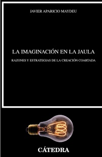 La imaginación en la jaula. 9788437634005