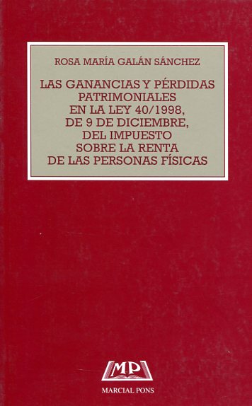 Las ganancias y pérdidas patrimoniales en la Ley 40/1998, de 9 de diciembre, del Impuesto sobre la Renta de Personas Físicas. 9788472487451