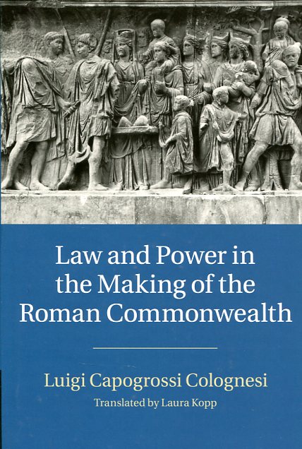 Law and power in the making of the Roman Commonwealth. 9781107071971