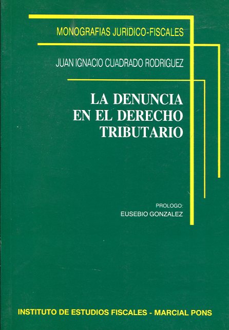 La denuncia en el Derecho tributario. 9788472482654