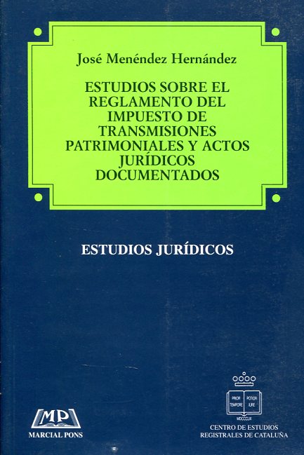 Estudios sobre el reglamento del Impuesto de Transmisiones Patrimoniales y Actos Jurídicos Documentados. 9788472484368