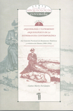 Arqueología y Patrimonio arqueológico en la Extremadura contemporánea. 9788477234241