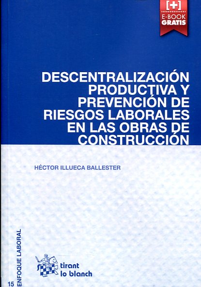 Descentralización productiva y prevención de riesgos laborales en las obras de construcción. 9788490539866