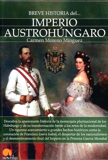 Breve historia del Imperio Austrohúngaro. 9788499677101