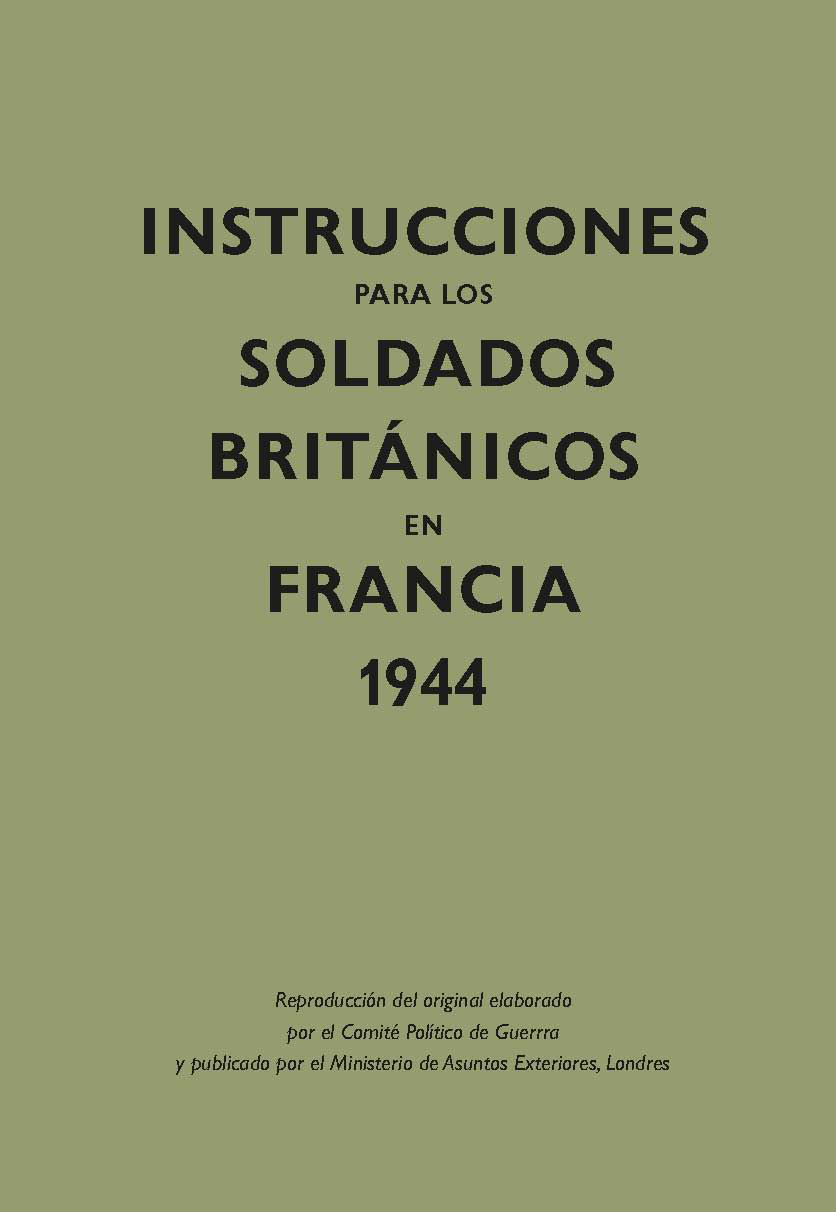 Instrucciones para los soldados británicos en Francia, 1944. 9788416023608