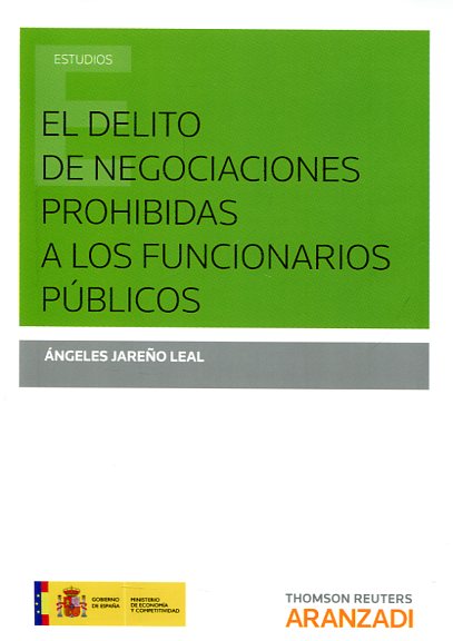 El delito de negociaciones prohibidas a los funcionarios públicos. 9788490599457