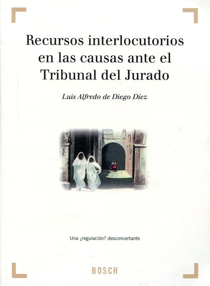 Recursos interlocutorios en las causas ante el Tribunal del Jurado. 9788476768938