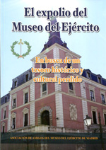 El expolio del Museo del Ejército. 9788416200122