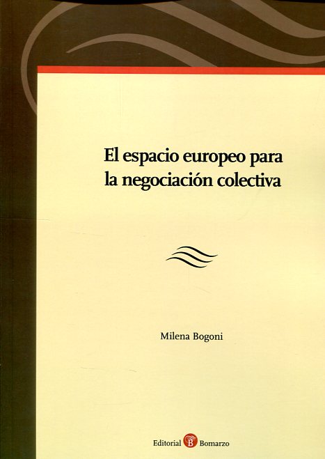 El espacio europeo para la negociación colectiva. 9788415923824