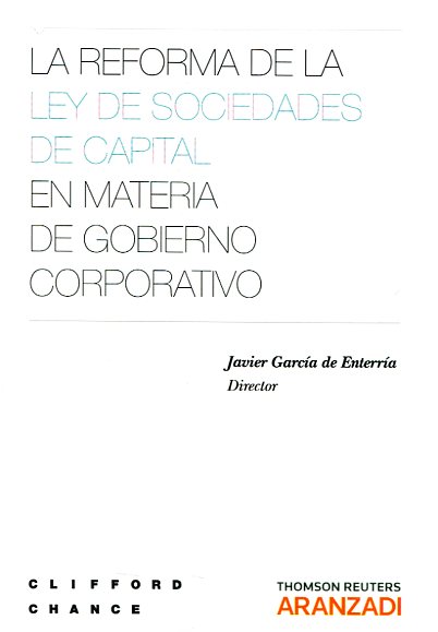 La reforma de la Ley de Sociedades de Capital en materia de gobierno coporativo. 9788490982044