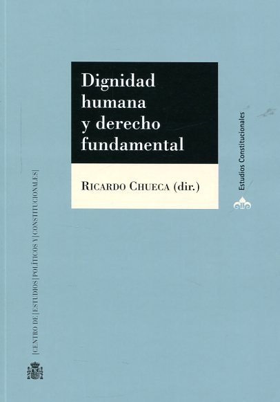 Dignidad humana y Derecho Fundamental. 9788425916632