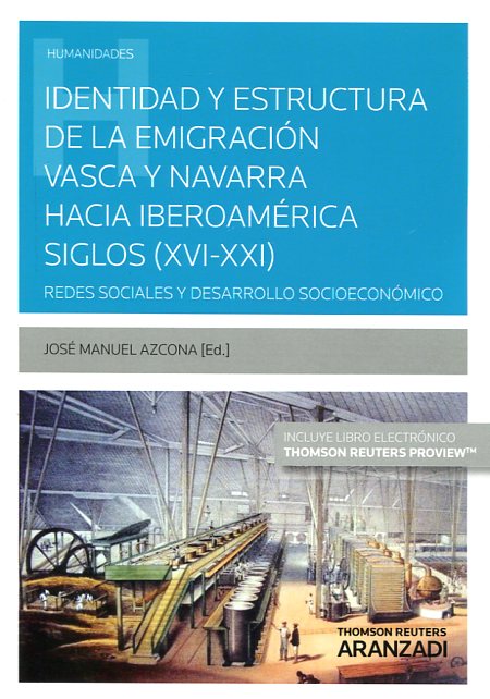 Identidad y estructura de la emigración vasca y navarra hacia iberoamérica siglo (XVI-XXI). 9788490598177