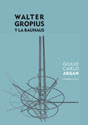 Walter Gropius y la Bauhaus. 9788496258631