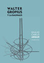 Walter Gropius y la Bauhaus