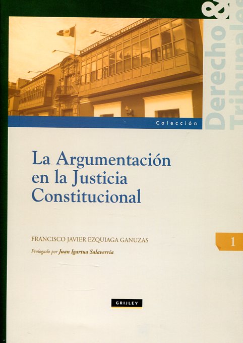 La argumentación en la justicia constitucional. 9789972044182