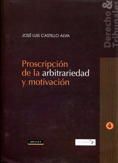 Proscripción de la arbitrariedad y motivación. 9789972044410