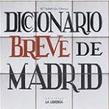 Diccionario breve de Madrid. 9788498732610