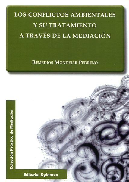 Los conflictos ambientales y su tratamiento a través de la mediación. 9788490853269