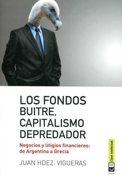 Los fondos buitre, capitalismo depredador. 9788494343308