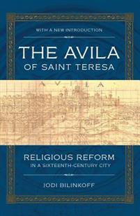 The Avila of Saint Teresa. 9780801479816