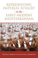 Representing imperial rivalry in the Early Modern Mediterranean. 9781442649026