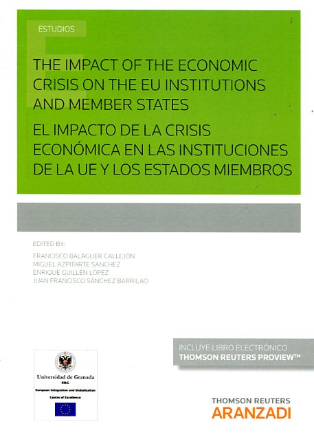 The impact of the economic crisis on the EU institutions and Member States = El impacto de la crisis económica en las institucionaes de la UE y los Estados Miembros. 9788490982747