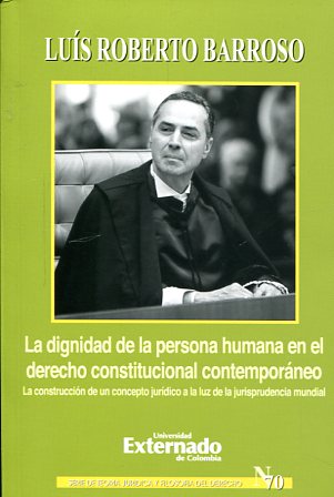La dignidad de la persona humana en el Derecho constitucional contemporáneo. 9789587722086