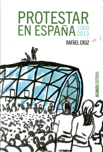 Protestar en España 1900-2013. 9788420697413