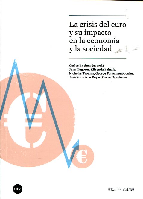 La crisis del euro y su impacto en la economía y la sociedad. 9788447541973