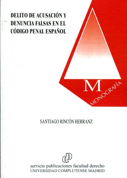 Delito de acusación y denuncia falsas en el Código Penal español. 9788484811657