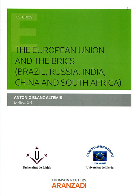 The European Union and the BRICS (Brazil Russi, India, China and South Africa). 9788490982655