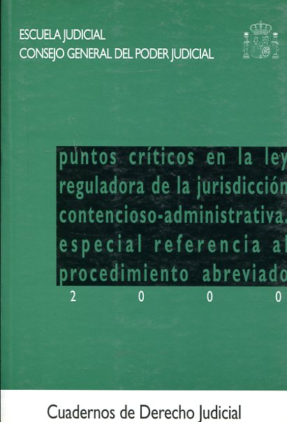 Puntos críticos en la ley reguladora de la jurisdicción contencioso-administrativa. 9788489324817