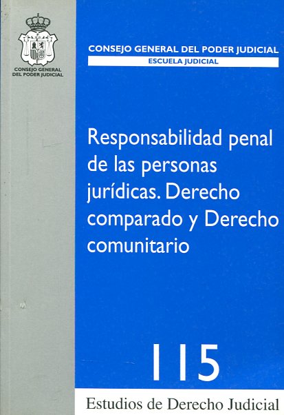 Responsabilidad penal de las personas jurídicas. Derecho comparado y Derecho comunitario. 9788496809420