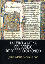 La lengua latina del Código de Derecho canónico. 9788431330682
