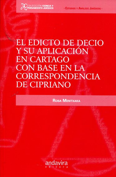 El edicto de Decio y su aplicación en Cartago con base en la correspondencia de Cipriano. 9788484087847